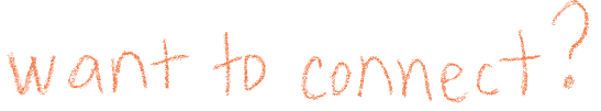 want to connect?